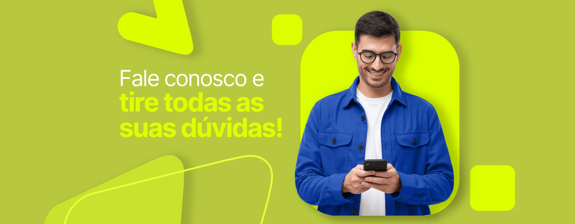 Fale conosco e tira suas dúvidas